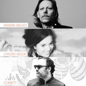 ARMAN MÉLIÈS + L'HEURE BLEUE + COMETT